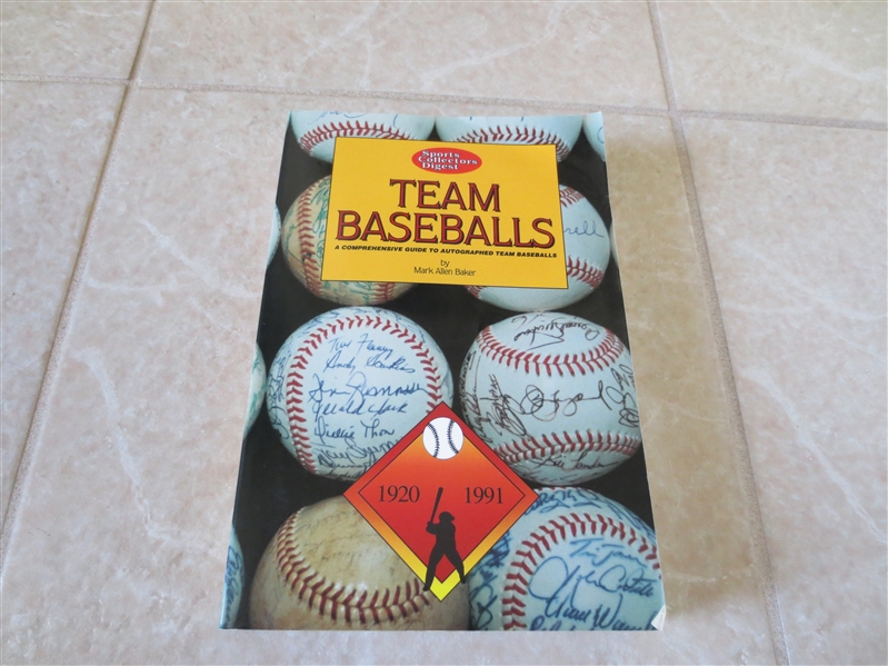Team Baseballs A Comprehensive Guide to Autographed Team Baseballs by Baker SCD