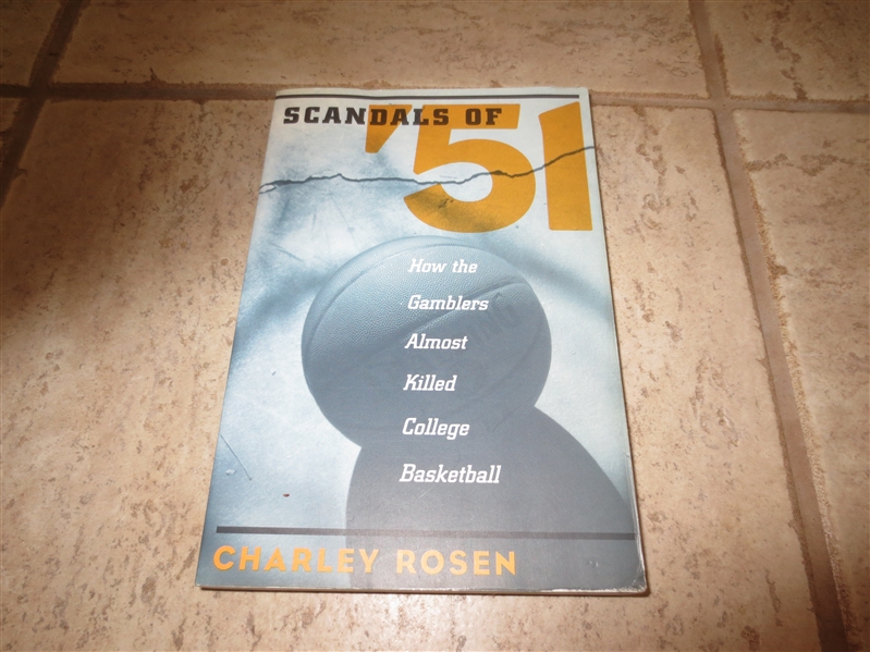 Scandals of '51 How the Gamblers Almost Killed College Basketball by Charley Rosen softcover book