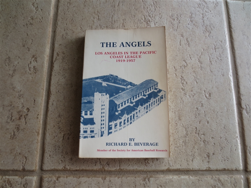 1981 The Angels, Los Angeles in the Pacific Coast League 1919-1957 by Beverage