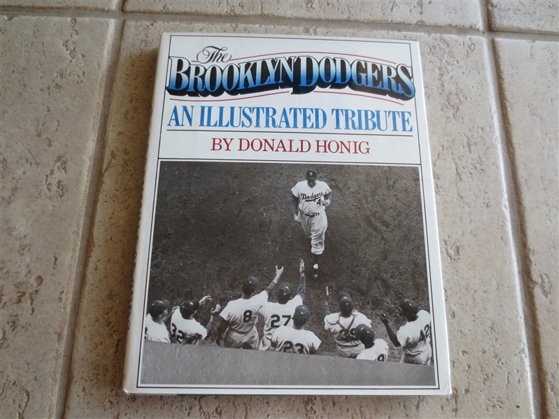 1981 The Brooklyn Dodgers An Illustrated Tribute Hardcover book by Donald Honig